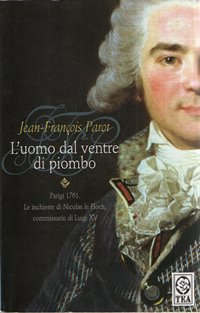 L'uomo dal ventre di piombo / Jean-François Parot