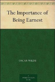 The Importance of Being Earnest / Oscar Wilde