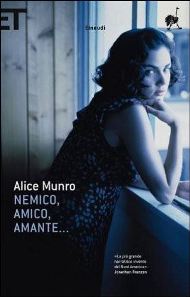 Nemico, amico, amante / Alice Munro