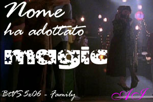 BtVS 5x06 (Family) - magic (magia)