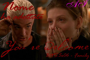 BtVS 5x06 (Family) - You're welcome (non c' di che)