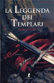 La Leggenda dei Templari / Paolo Negro