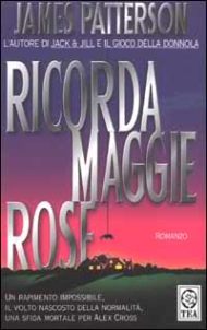 Ricorda Maggie Rose / James Patterson