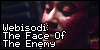 Webisodi: The Face Of The Enemy