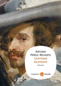 Capitano Alatriste / Arturo Prez-Reverte