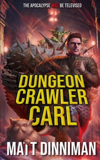 Dungeon Crawler Carl / Matt Dinniman