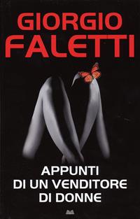 Appunti di un venditore di donne / Giorgio Faletti