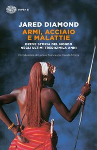 Armi, acciaio e malattie / Jared Diamond