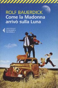 Come la Madonna arriv sulla luna / Rolf Bauerdick