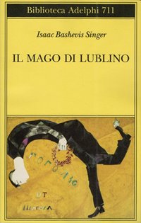 Il Mago di Lublino / Isaac Bashevis Singer