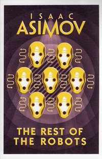 The Rest of the Robots / Isaac Asimov