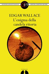 L'enigma della candela ritorta / Edgar Wallace