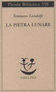 La pietra lunare / Tommaso Landolfi