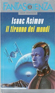 Il tiranno dei mondi / Isaac Asimov