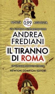 Il tiranno di Roma / Andrea Frediani