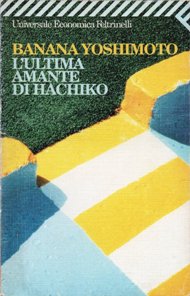 L'ultima amante di Hachiko / Banana Yoshimoto