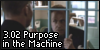 3.02 Purpose in the Machine