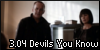 3.04 Devils You Know