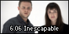 6.06 Inescapable